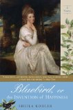 Bluebird, or The Invention of Happiness