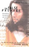 The False Prophet: Conspiracy, Extortion and Murder in the Name of God (Berkley True Crime)