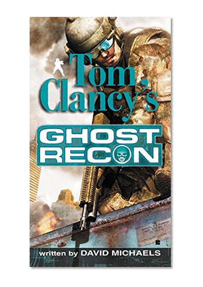 Ghost Recon (Tom Clancy's Ghost Recon, Book 1)