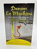 Demon Ex Machina: Tales of a Demon-Hunting Soccer Mom