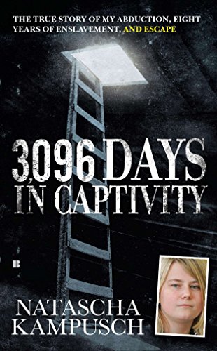 Book Cover 3,096 Days in Captivity: The True Story of My Abduction, Eight Years of Enslavement, and Escape