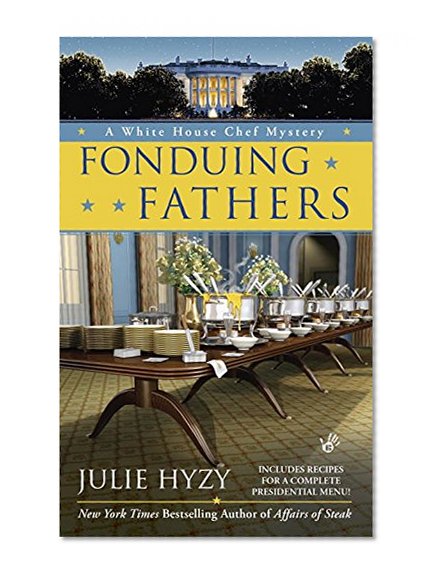 Book Cover Fonduing Fathers (A White House Chef Mystery)