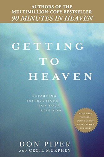 Book Cover Getting to Heaven: Departing Instructions for Your Life Now