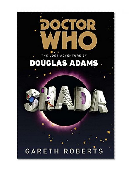 Doctor Who: Shada: The Lost Adventure by Douglas Adams