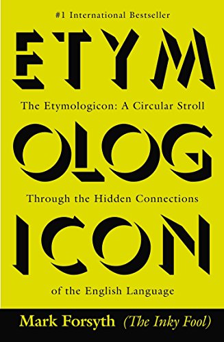 Book Cover The Etymologicon: A Circular Stroll Through the Hidden Connections of the English Language