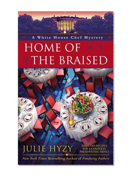 Book Cover Home of the Braised (A White House Chef Mystery)