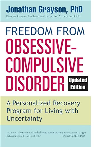 Book Cover Freedom from Obsessive Compulsive Disorder: A Personalized Recovery Program for Living with Uncertainty, Updated Edition