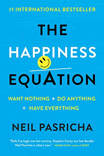 Book Cover The Happiness Equation: Want Nothing + Do Anything=Have Everything