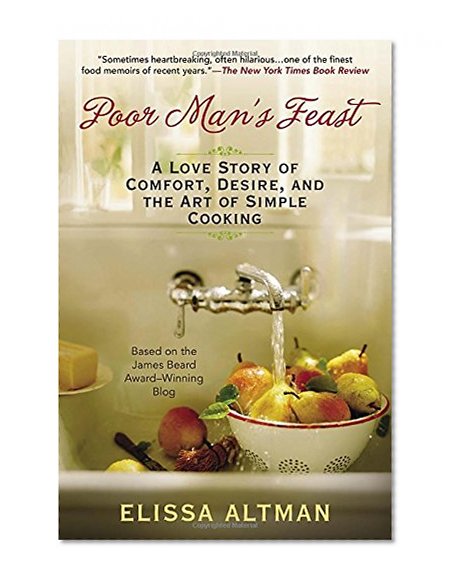 Book Cover Poor Man's Feast: A Love Story of Comfort, Desire, and the Art of Simple Cooking