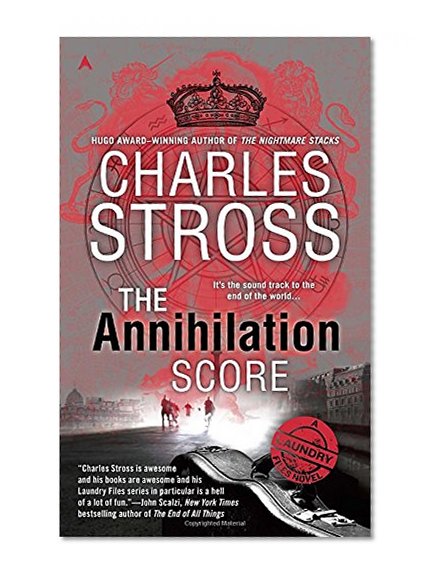 The Annihilation Score (A Laundry Files Novel)