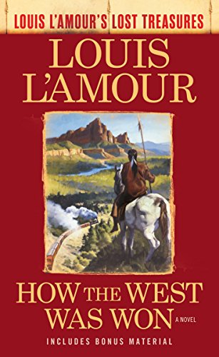 Book Cover How the West Was Won (Louis L'Amour's Lost Treasures): A Novel