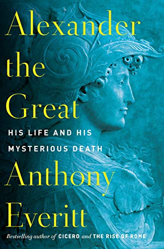 Book Cover Alexander The Great: His Life and His Mysterious Death