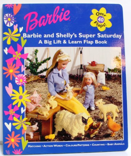 Barbie: Barbie and Kelly's Super Saturday: A Big Lift and Learn Flap Book