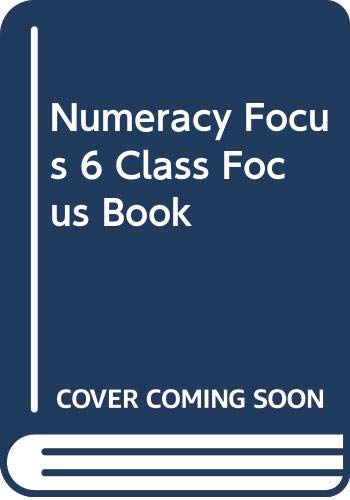 Numeracy Focus: Class Focus Book Year 6