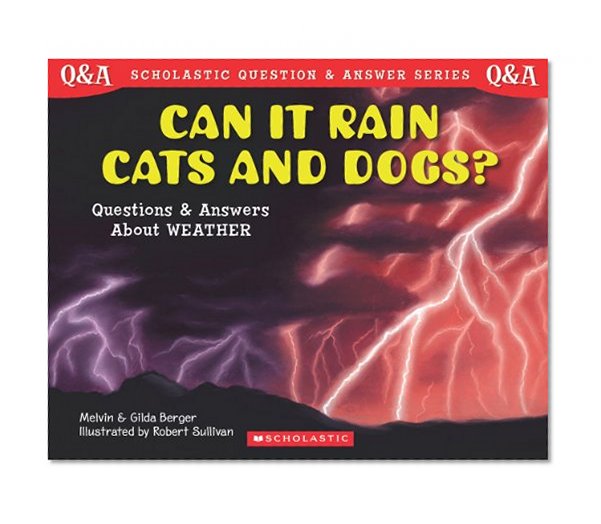 Book Cover Can It Rain Cats and Dogs? Questions and Answers About Weather