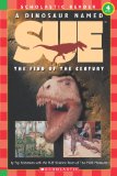 A Dinosaur Named Sue: The Find of the Century (Hello Reader!, Level 4) (Scholastic Reader, Level 3)