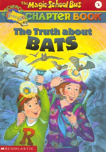 Book Cover The Truth about Bats (The Magic School Bus Chapter Book, No. 1)