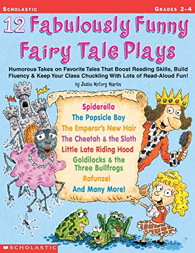 Book Cover 12 Fabulously Funny Fairy Tale Plays: Humorous Takes on Favorite Tales That Boost Reading Skills, Build Fluency & Keep Your Class Chuckling With Lots of Read-Aloud Fun!