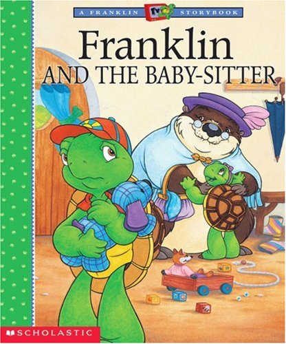 Book Cover Franklin and the Babysitter (A Franklin TV Storybook)