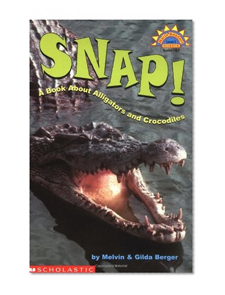 Book Cover Scholastic Reader Level 3: Snap! A Book About Alligators and Crocodiles