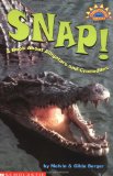 Scholastic Reader Level 3: Snap! A Book About Alligators and Crocodiles