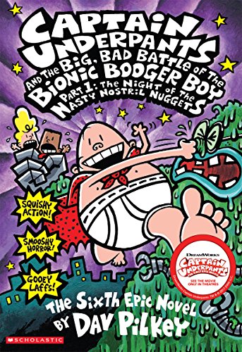 Book Cover Captain Underpants and the Big, Bad Battle of the Bionic Booger Boy, Part 1: The Night of the Nasty Nostril Nuggets (Captain Underpants #6) (6)