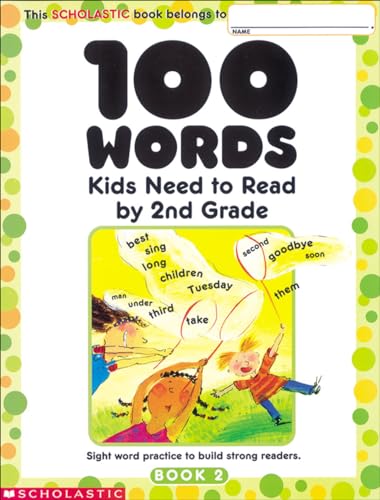 Book Cover 100 Words Kids Need To Read By 2nd Grade: Sight Word Practice to Build Strong Readers