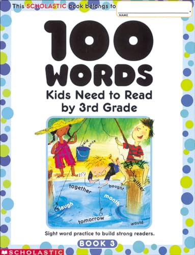 Book Cover 100 Words Kids Need to Read by 3rd Grade: Sight Word Practice to Build Strong Readers