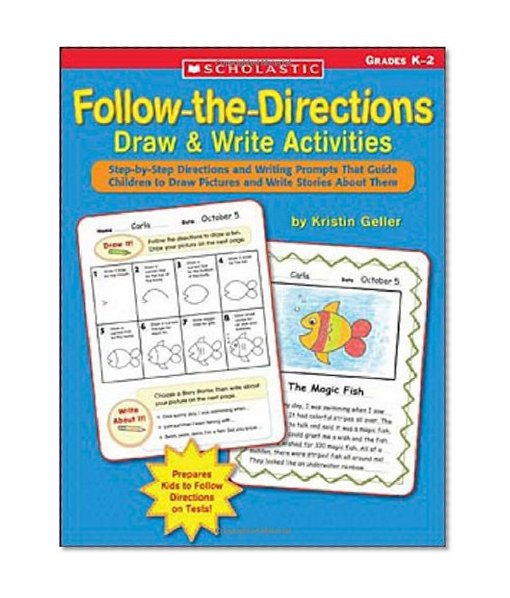 Book Cover Follow-the-Directions Draw & Write Activities: Step-by-Step Directions and Writing Prompts That Guide Children to Draw Pictures and Write Stories About Them