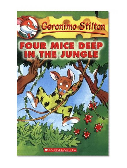 Four Mice Deep in the Jungle (Geronimo Stilton, No. 5)