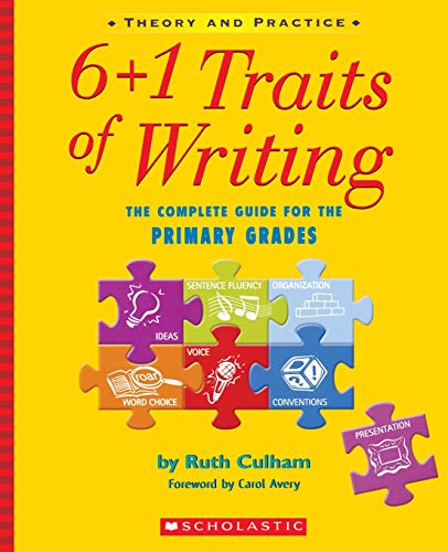 Book Cover 6+1 Traits Of Writing: The Complete Guide For The Primary Grades; Theory And Practice