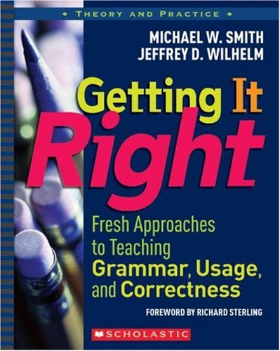 Book Cover Getting It Right: Fresh Approaches to Teaching Grammar, Usage, and Correctness (Theory and Practice)