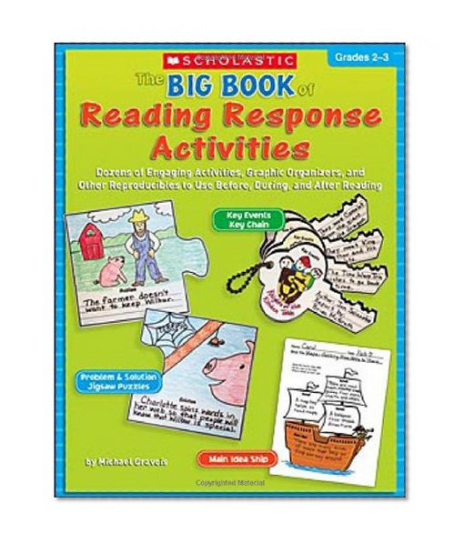 The Big Book of Reading Response Activities: Grades 2–3: Dozens of Engaging Activities, Graphic Organizers, and Other Reproducibles to Use Before, During, and After Reading