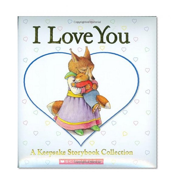 Book Cover I Love You: A Keepsake Storybook Collection