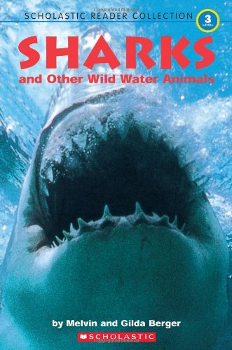 Scholastic Reader Collection Level 3: Sharks and Other Wild Water Animals (Scholastic Reader Level 3)