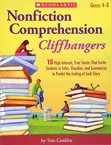 Book Cover Nonfiction Comprehension Cliffhangers: 15 High-Interest True Stories That Invite Students to Infer, Visualize, and Summarize to Predict the Ending of Each Story