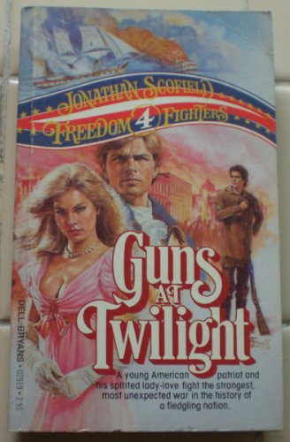 Guns at Twilight (Freedom Fighters, No 4)