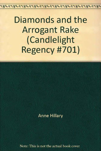 Diamonds and the Arrogant Rake (A Candlelight Regency Special #701)