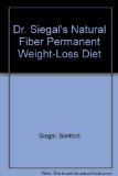 Dr. Siegal's Natural Fiber Permanent Weight-Loss Diet