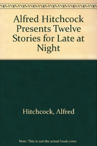 Alfred Hitchcock Presents Twelve Stories for Late at Night