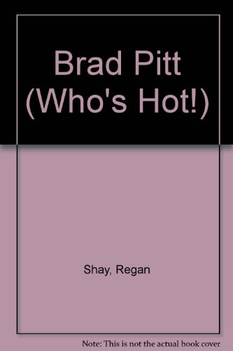 Brad Pitt (Who's Hot!)