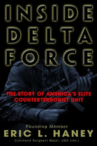 Inside Delta Force- The Story of America's Elite Counterterrorist Unit (03) by Haney, Eric [Mass Market Paperback (2003)]