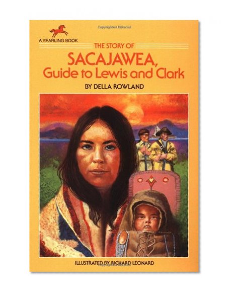 The Story of Sacajawea: Guide to Lewis and Clark (Dell Yearling Biography)