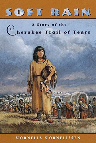 Book Cover Soft Rain: A Story of the Cherokee Trail of Tears