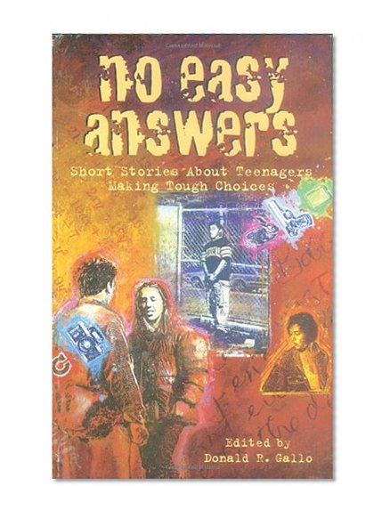 No Easy Answers: Short Stories About Teenagers Making Tough Choices (Laurel-Leaf Books)