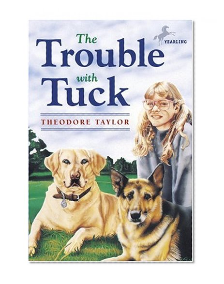 The Trouble with Tuck: The Inspiring Story of a Dog Who Triumphs Against All Odds