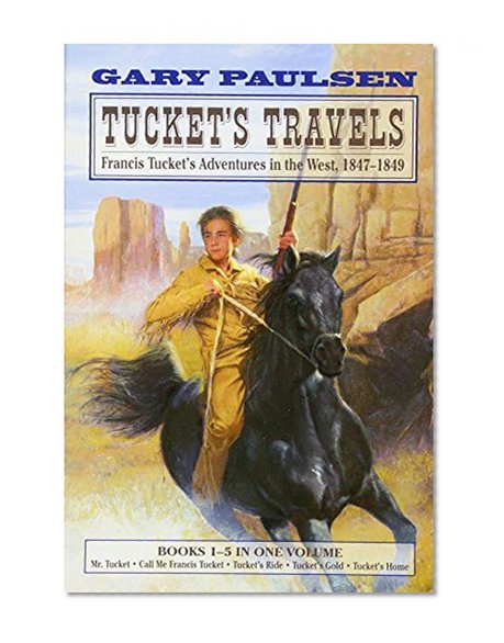 Book Cover Tucket's Travels: Francis Tucket's Adventures in the West, 1847-1849 (Books 1-5) (The Francis Tucket Books)