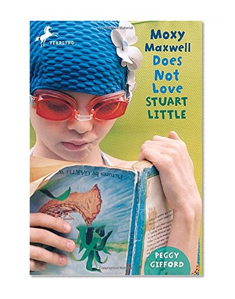 Moxy Maxwell Does Not Love Stuart Little