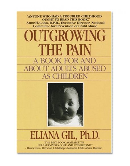 Book Cover Outgrowing the Pain: A Book for and About Adults Abused As Children