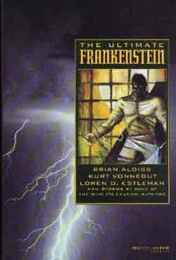 The Ultimate Frankenstein: New Stories by Some of the World's Leading Authors